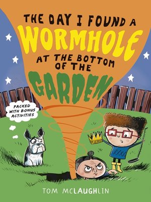 cover image of The Day I Found a Wormhole at the Bottom of the Garden